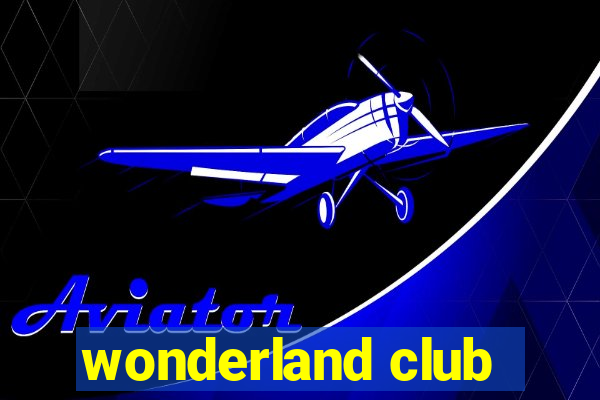 wonderland club